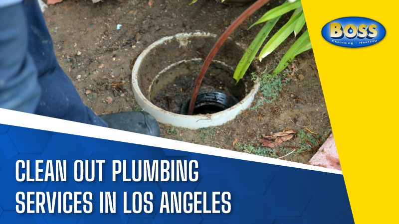 Clean Out Plumbing Services in Los Angeles