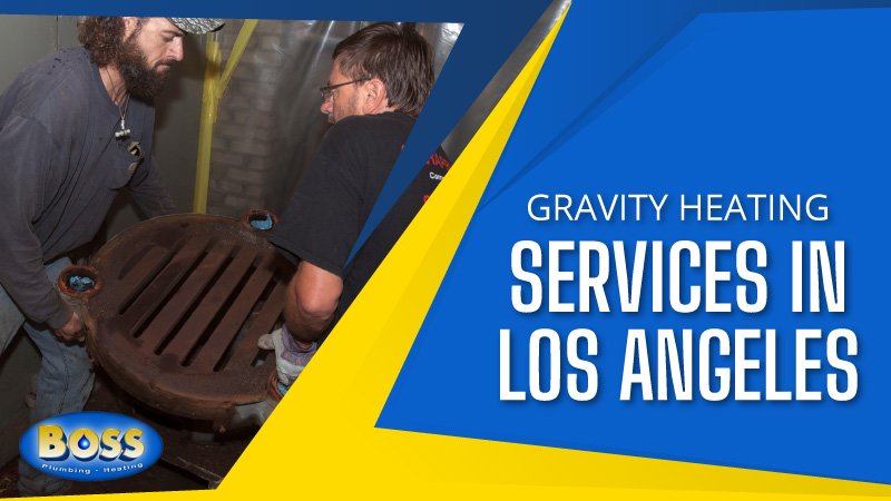 Gravity Heating Services in Los Angeles